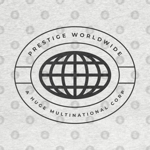 Prestige Worldwide - A Huge Multinational Corp by BodinStreet